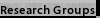 Research Groups